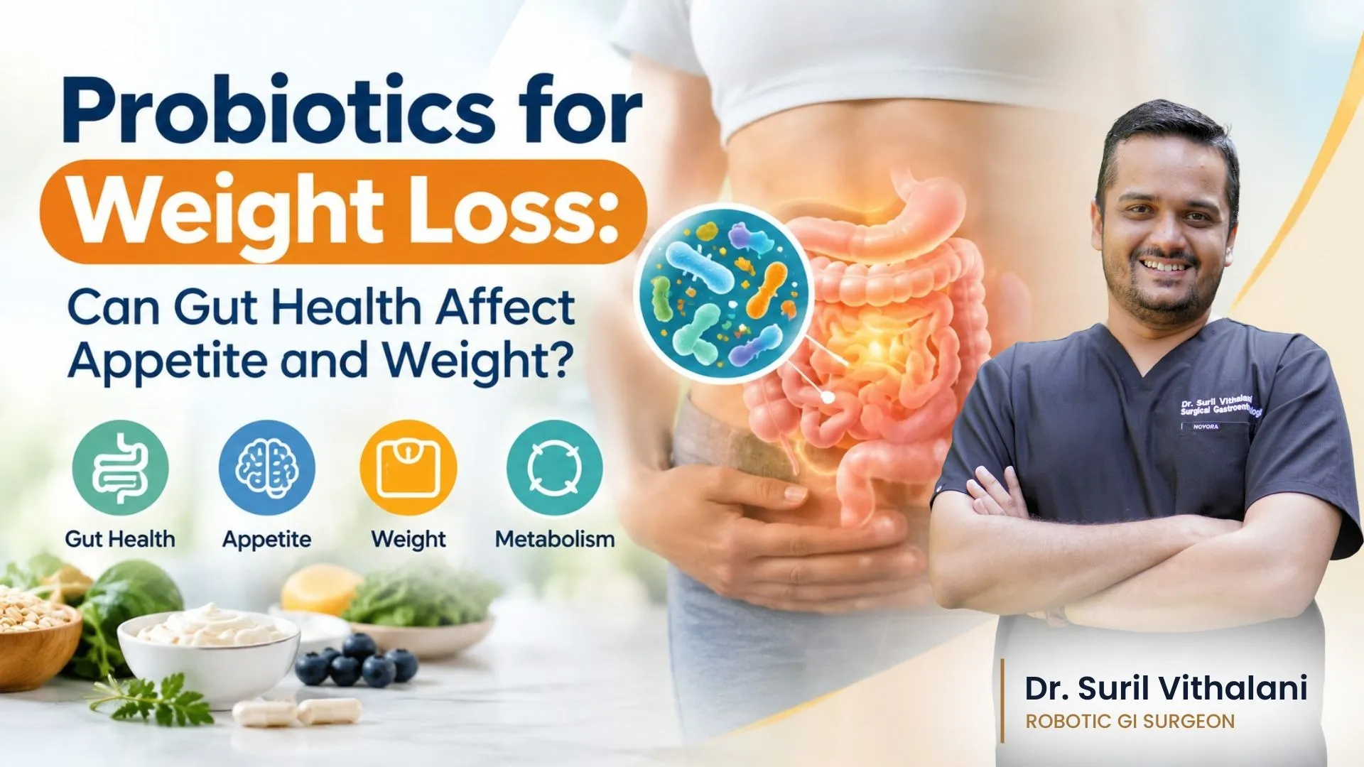 Probiotics for Weight Loss: Can Gut Health Affect Appetite and Weight?